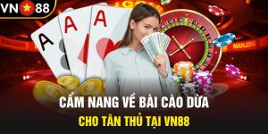 Cẩm nang về Bài Cào Dừa cho tân thủ tại Vn88