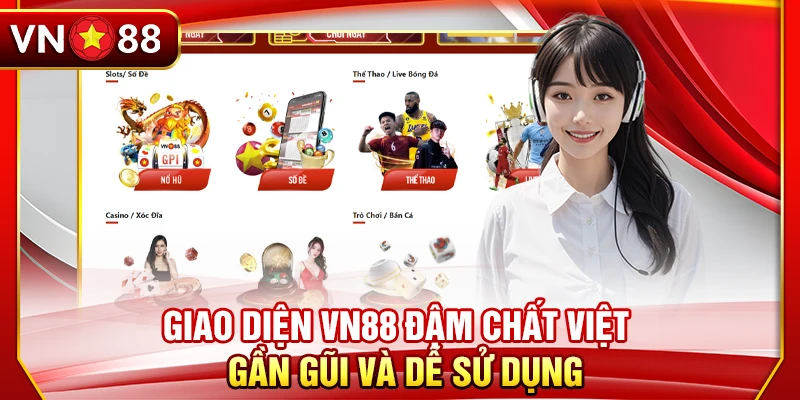 Giao diện VN88 đậm chất Việt – Gần gũi và dễ sử dụng