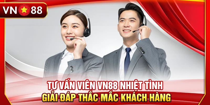 Tư vấn viên VN88 nhiệt tình giải đáp thắc mắc khách hàng